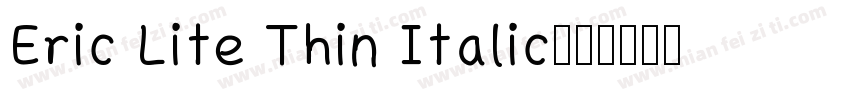Eric Lite Thin Italic字体转换